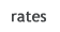 Rates